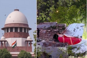 എയർ ഇന്ത്യ വിമാനാപകട റിപ്പോർട്ടിൽ ഇടപെടാനില്ലെന്ന് സുപ്രീം കോടതി: എൻജിനീയറുടെ ഹർജി തള്ളി